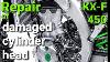 Repair Of Damaged Cylinder Head Kawasaki Kx F 450